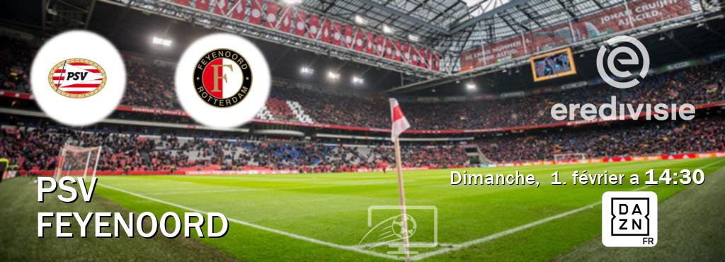 Match entre PSV et Feyenoord en direct à la DAZN (dimanche,  1. février a  14:30).