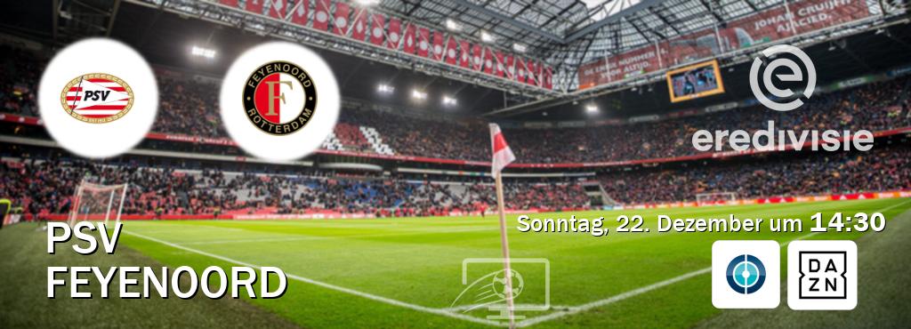 Das Spiel zwischen PSV und Feyenoord wird am Sonntag, 22. Dezember um  14:30, live vom Sportdigital FUSSBALL und DAZN übertragen.