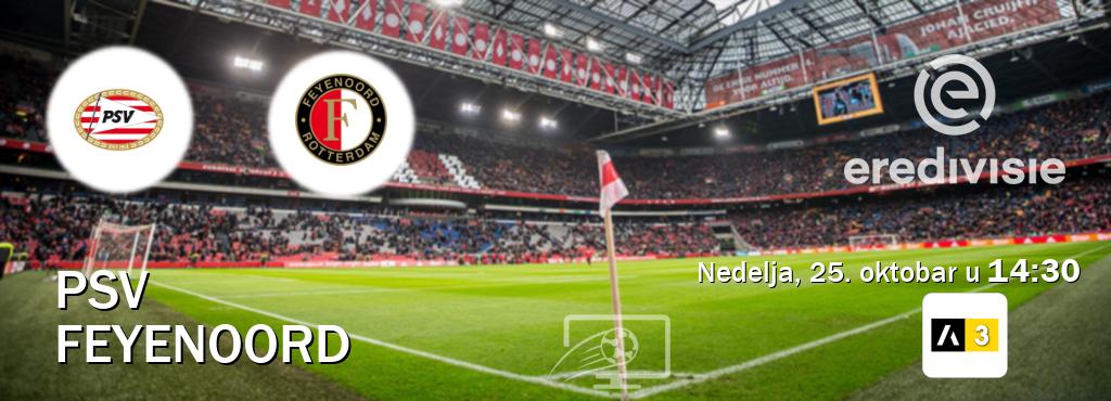 Izravni prijenos utakmice PSV i Feyenoord pratite uživo na Arena Sport 3 (nedelja, 25. oktobar u 14:30). Izravni prijenos utakmice PSV i Feyenoord pratite uživo na Arena Sport 3 (nedelja, 25. oktobar u 14:30).