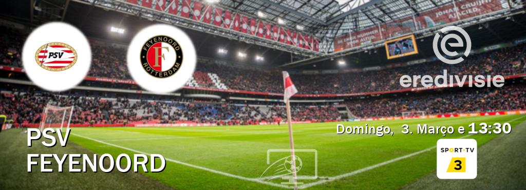 Jogo entre PSV e Feyenoord tem emissão Sport TV 3 (Domingo,  3. Março e  13:30).