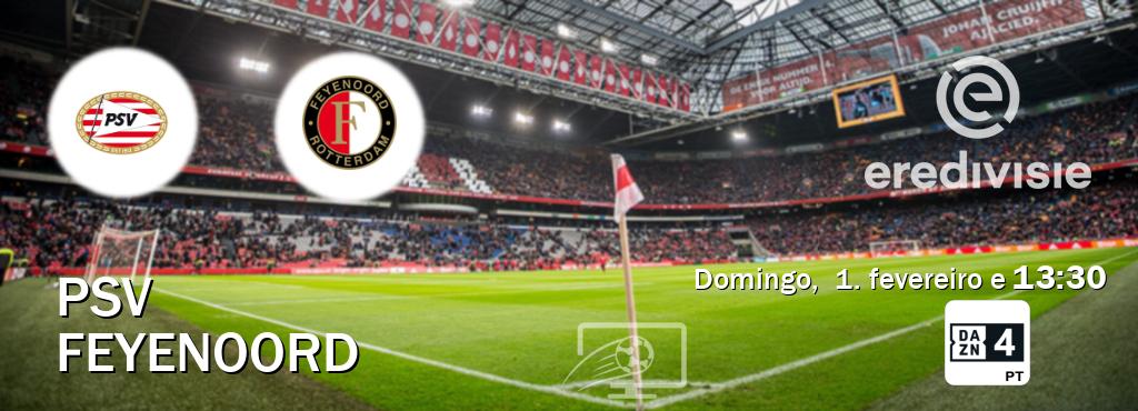 Jogo entre PSV e Feyenoord tem emissão DAZN Eleven 4 (domingo,  1. fevereiro e  13:30).