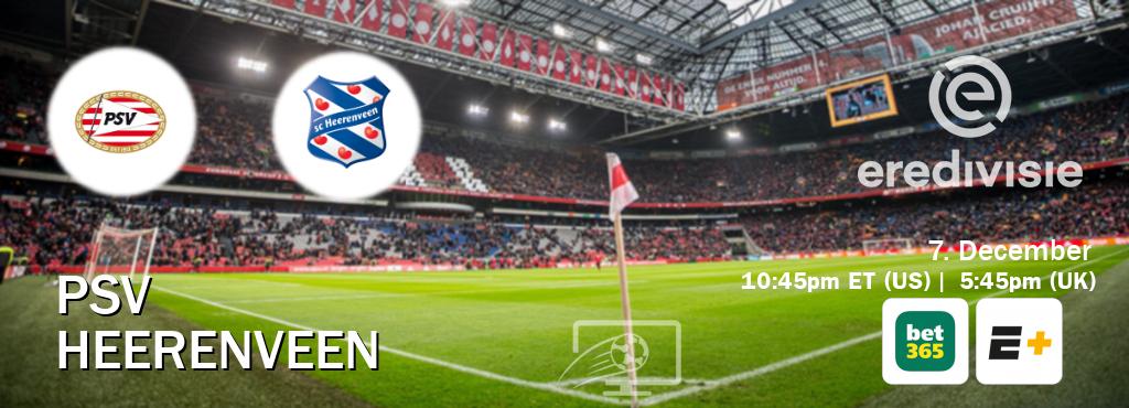 You can watch game live between PSV and Heerenveen on bet365(UK) and ESPN+(US).