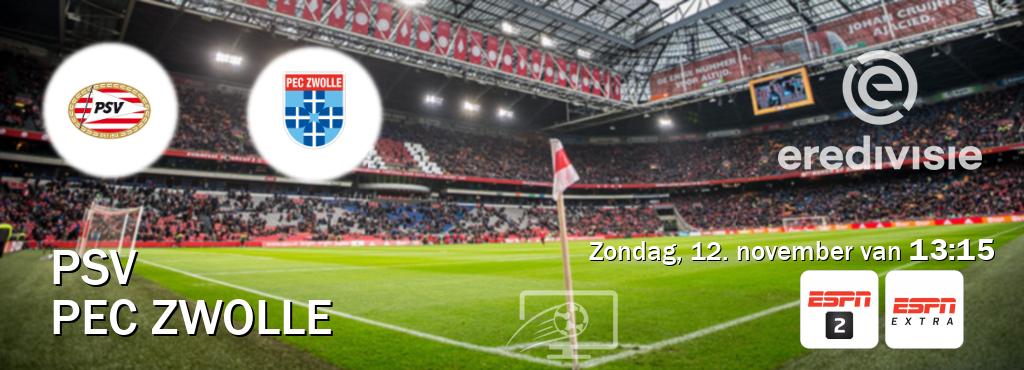Wedstrijd tussen PSV en PEC Zwolle live op tv bij ESPN 2, ESPN Extra (zondag, 12. november van  13:15).