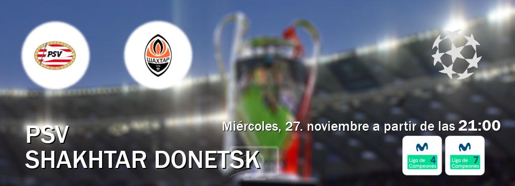 El partido entre PSV y Shakhtar Donetsk será retransmitido por Movistar Liga de Campeones 4 y Movistar Liga de Campeones 7 (miércoles, 27. noviembre a partir de las  21:00).