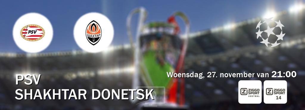 Wedstrijd tussen PSV en Shakhtar Donetsk live op tv bij Ziggo Sport, Ziggo Sport 14 (woensdag, 27. november van  21:00).