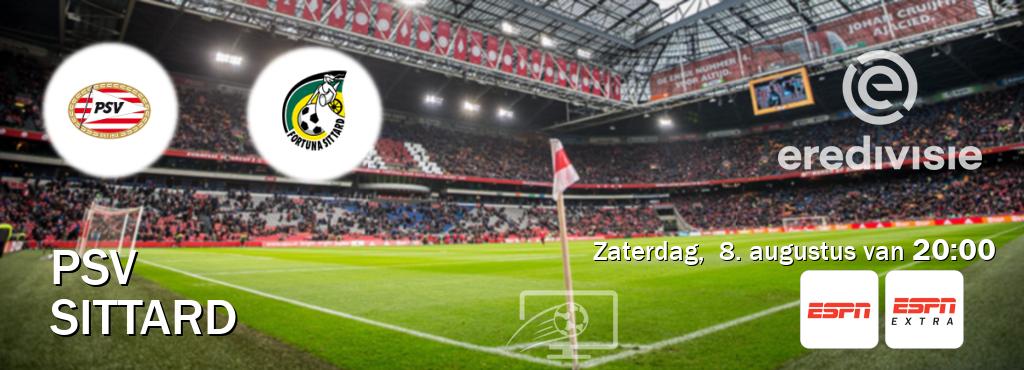 Wedstrijd tussen PSV en Sittard live op tv bij ESPN 1, ESPN Extra (zaterdag, 8. augustus van 20:00). Wedstrijd tussen PSV en Sittard live op tv bij ESPN 1, ESPN Extra (zaterdag, 8. augustus van 20:00).