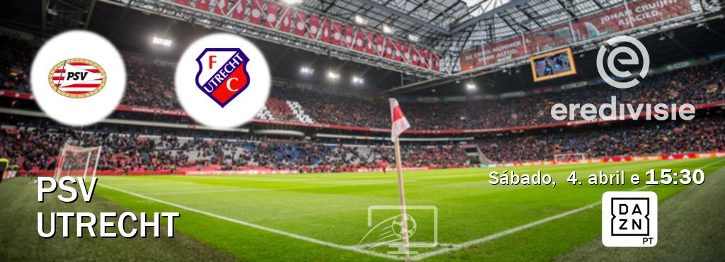Jogo entre PSV e Utrecht tem emissão DAZN (sábado,  4. abril e  15:30).