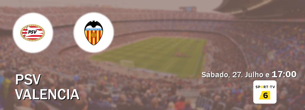 Jogo entre PSV e Valencia tem emissão Sport TV 6 (Sábado, 27. Julho e  17:00).