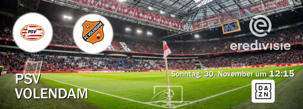 Das Spiel zwischen PSV und Volendam wird am Sonntag, 30. November um  12:15, live vom DAZN übertragen.