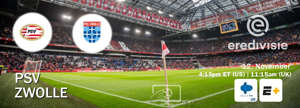 You can watch game live between PSV and Zwolle on Mola TV UK(UK) and ESPN+(US).