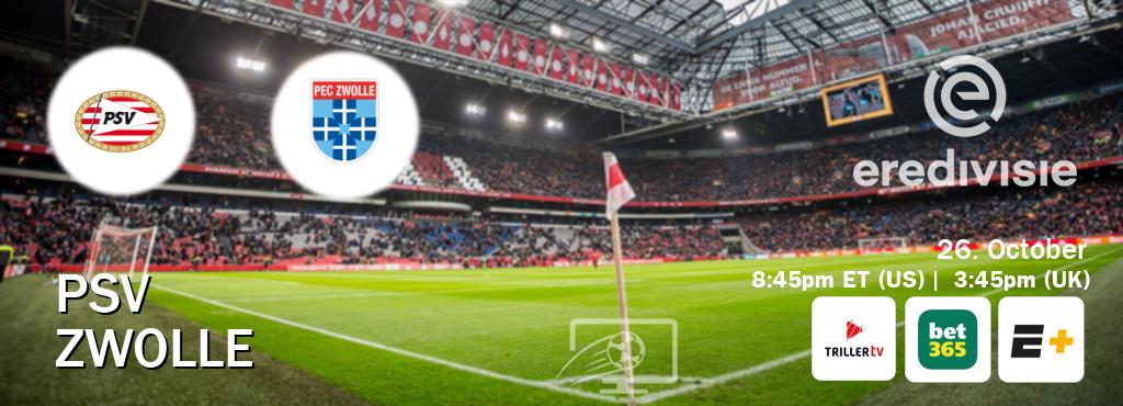 You can watch game live between PSV and Zwolle on Triller TV, bet365(UK), ESPN+(US).