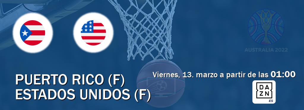 El partido entre Puerto Rico (F) y Estados Unidos (F) será retransmitido por DAZN España (viernes, 13. marzo a partir de las  01:00).