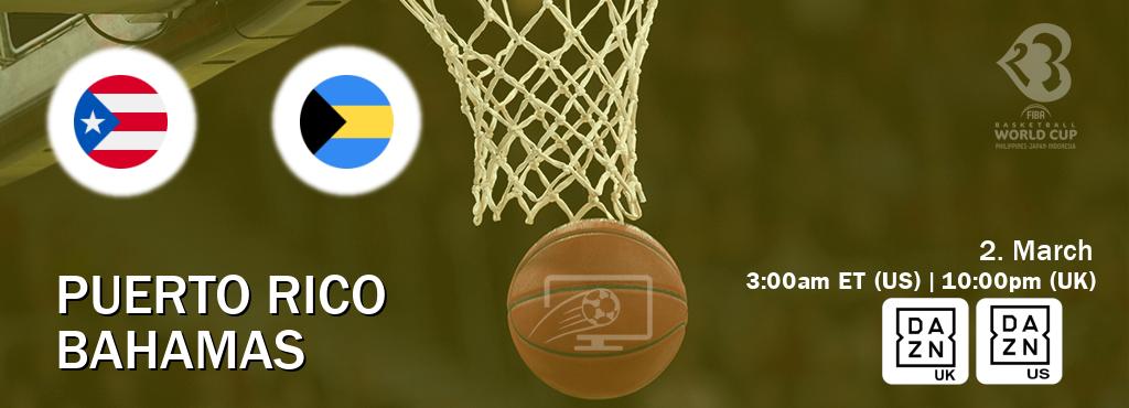 You can watch game live between Puerto Rico and Bahamas on DAZN UK(UK) and DAZN(US).