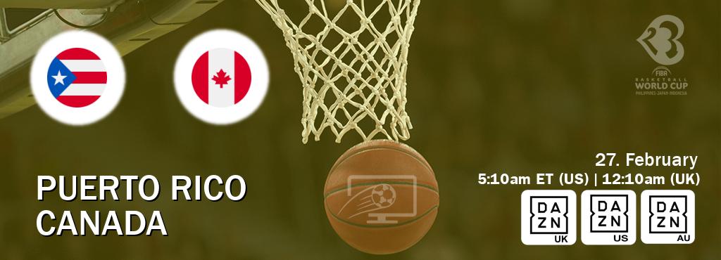 You can watch game live between Puerto Rico and Canada on DAZN UK(UK), DAZN(US), DAZN(AU).