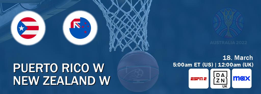 You can watch game live between Puerto Rico W and New Zealand W on ESPN2(AU), DAZN UK(UK), Max(US).