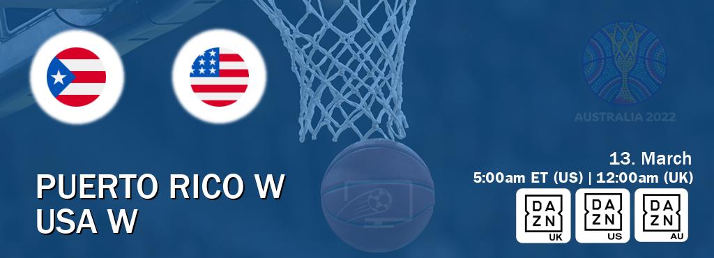 You can watch game live between Puerto Rico W and USA W on DAZN UK(UK), DAZN(US), DAZN(AU).