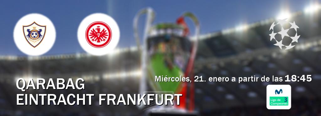 El partido entre Qarabag y Eintracht Frankfurt será retransmitido por Movistar Liga de Campeones 3 (miércoles, 21. enero a partir de las  18:45).
