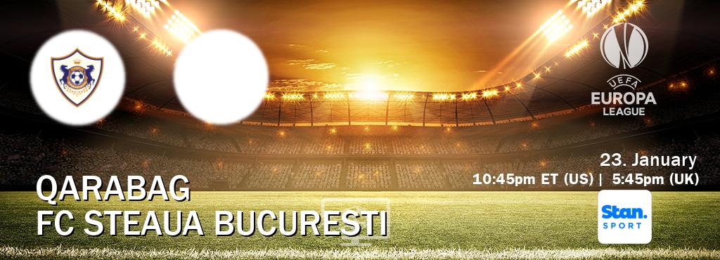 You can watch game live between Qarabag and FC Steaua Bucuresti on Stan Sport(AU).