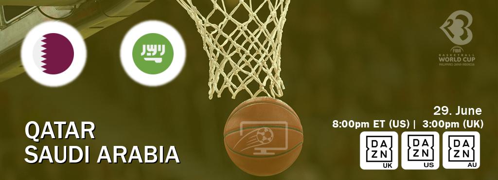 You can watch game live between Qatar and Saudi Arabia on DAZN UK(UK), DAZN(US), DAZN(AU).