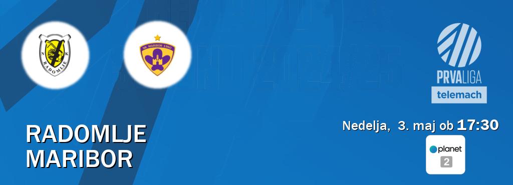 Radomlje in Maribor v živo na Planet 2. Prenos tekme bo v nedelja,  3. maj ob  17:30
