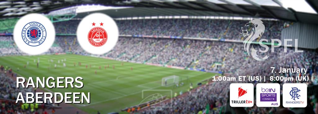 You can watch game live between Rangers and Aberdeen on TrillerTV Plus, beIN Sports Connect(AU), Rangers TV(UK). You can watch game live between Rangers and Aberdeen on TrillerTV Plus, beIN Sports Connect(AU), Rangers TV(UK).