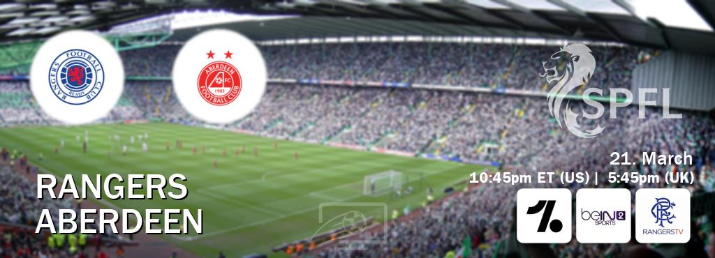 You can watch game live between Rangers and Aberdeen on OneFootball, beIN SPORTS 2(AU), Rangers TV(UK).