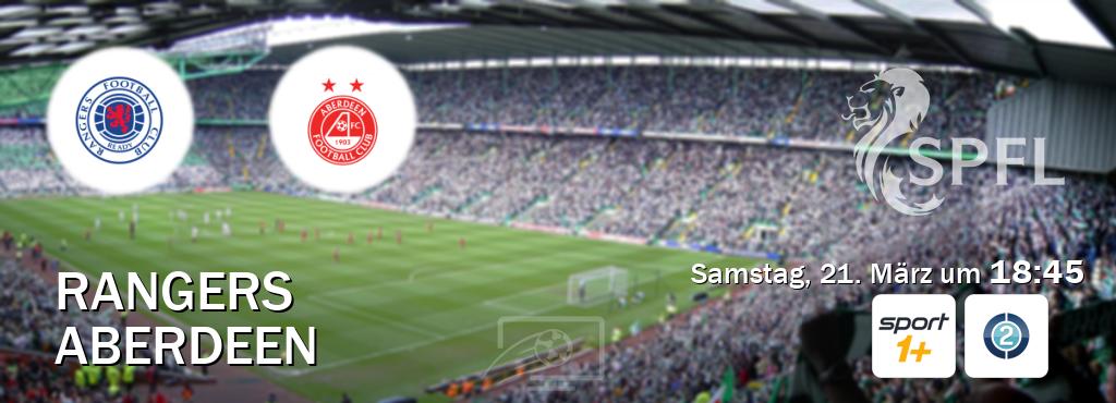 Das Spiel zwischen Rangers und Aberdeen wird am Samstag, 21. März um  18:45, live vom SPORT1+ und Sportdigital FUSSBALL 2 übertragen.