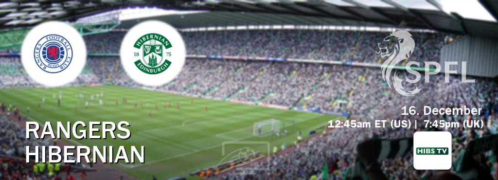 You can watch game live between Rangers and Hibernian on Hibs TV.