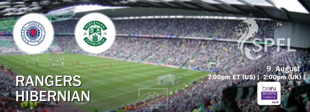 You can watch game live between Rangers and Hibernian on beIN Sports Connect(AU).