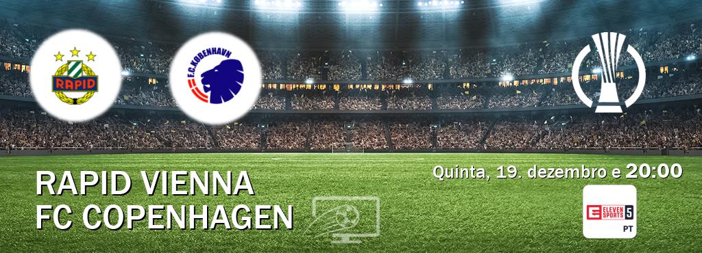 Jogo entre Rapid Vienna e FC Copenhagen tem emissão Eleven Sports 5 (quinta, 19. dezembro e  20:00).