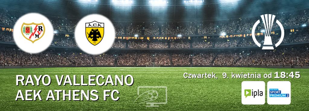 Gra między Rayo Vallecano i AEK Athens FC transmisja na żywo w IPLA i Polsat Sport Premium 2 (czwartek,  9. kwietnia od  18:45).