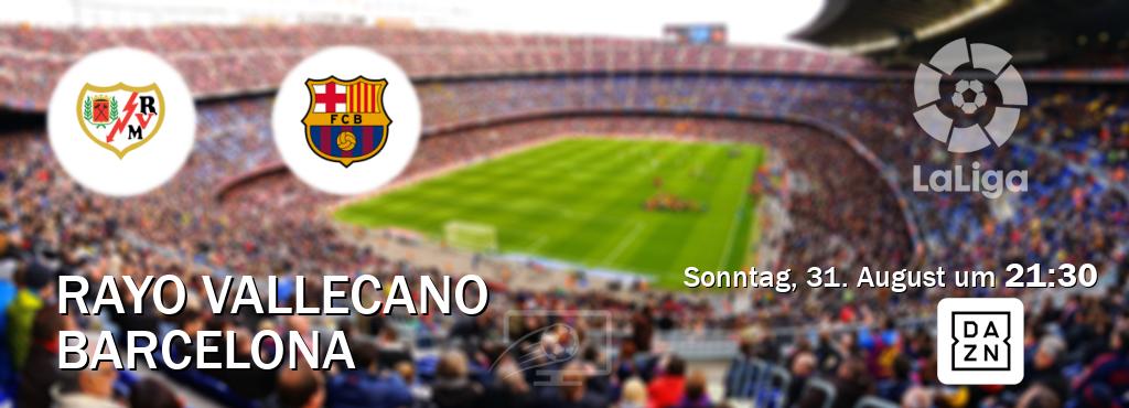 Das Spiel zwischen Rayo Vallecano und Barcelona wird am Sonntag, 31. August um 21:30, live vom DAZN übertragen. Das Spiel zwischen Rayo Vallecano und Barcelona wird am Sonntag, 31. August um 21:30, live vom DAZN übertragen.