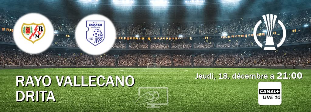 Match entre Rayo Vallecano et Drita en direct à la Canal+ Live 10 (jeudi, 18. décembre a 21:00). Match entre Rayo Vallecano et Drita en direct à la Canal+ Live 10 (jeudi, 18. décembre a 21:00).