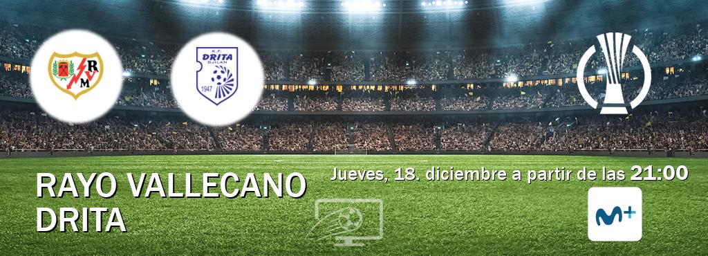 El partido entre Rayo Vallecano y Drita será retransmitido por Movistar Liga de Campeones  (jueves, 18. diciembre a partir de las  21:00).