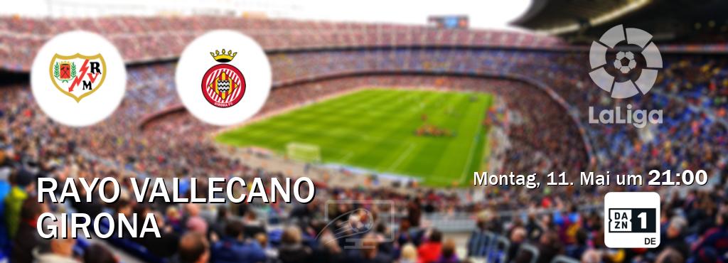Das Spiel zwischen Rayo Vallecano und Girona wird am Montag, 11. Mai um  21:00, live vom DAZN 1 Deutschland übertragen.