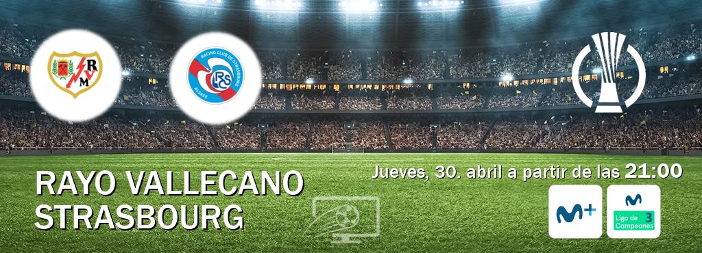 El partido entre Rayo Vallecano y Strasbourg será retransmitido por Movistar Liga de Campeones  y Movistar Liga de Campeones 3 (jueves, 30. abril a partir de las  21:00).