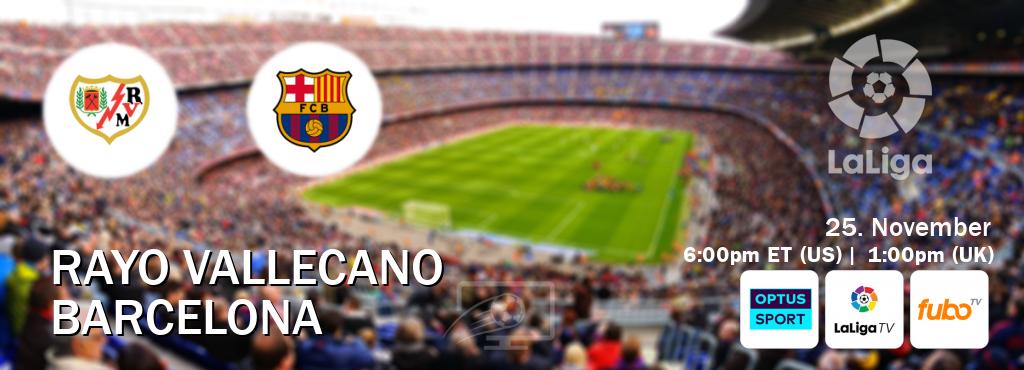 You can watch game live between Rayo Vallecano and Barcelona on Optus sport(AU), LaLiga TV(UK), fuboTV(US).