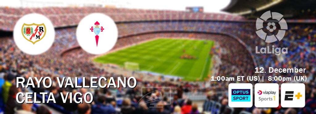 You can watch game live between Rayo Vallecano and Celta Vigo on Optus sport(AU), Viaplay Sports 1(UK), ESPN+(US).