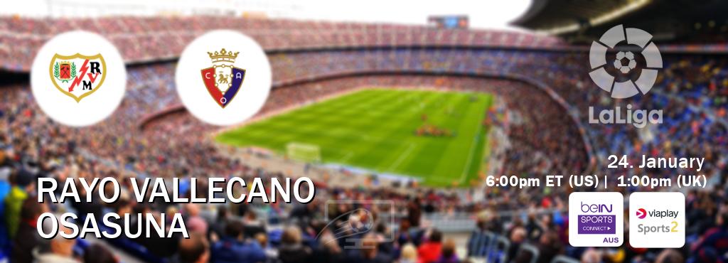 You can watch game live between Rayo Vallecano and Osasuna on beIN Sports Connect(AU) and Viaplay Sports 2(UK).