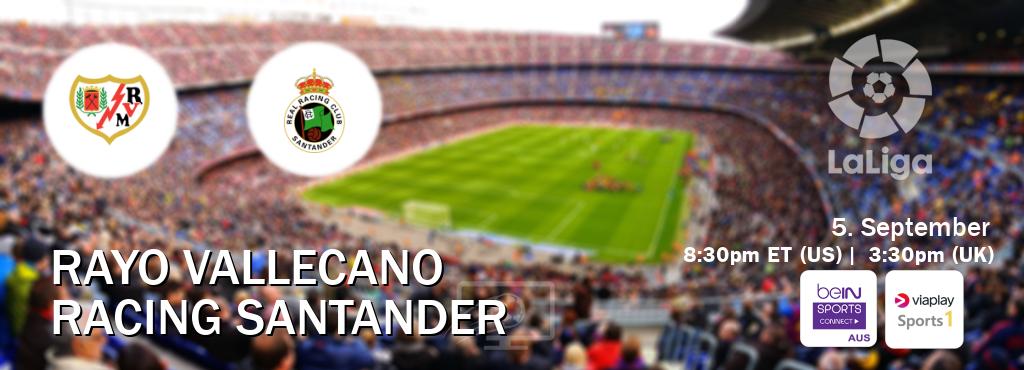 You can watch game live between Rayo Vallecano and Racing Santander on beIN Sports Connect(AU) and Viaplay Sports 1(UK). You can watch game live between Rayo Vallecano and Racing Santander on beIN Sports Connect(AU) and Viaplay Sports 1(UK).
