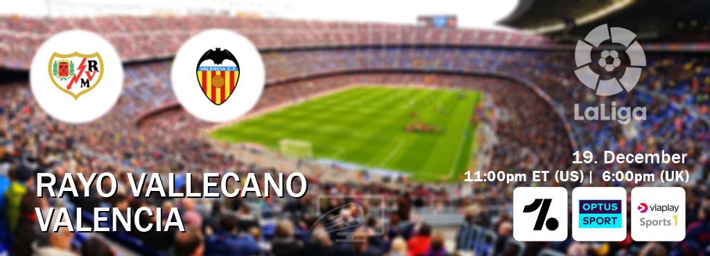 You can watch game live between Rayo Vallecano and Valencia on OneFootball, Optus sport(AU), Viaplay Sports 1(UK).