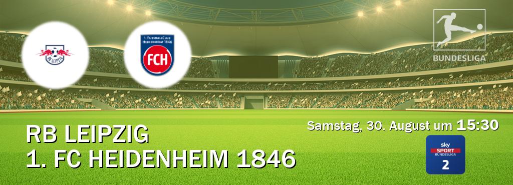 Das Spiel zwischen RB Leipzig und 1. FC Heidenheim 1846 wird am Samstag, 30. August um 15:30, live vom Sky Bundesliga 2 übertragen. Das Spiel zwischen RB Leipzig und 1. FC Heidenheim 1846 wird am Samstag, 30. August um 15:30, live vom Sky Bundesliga 2 übertragen.