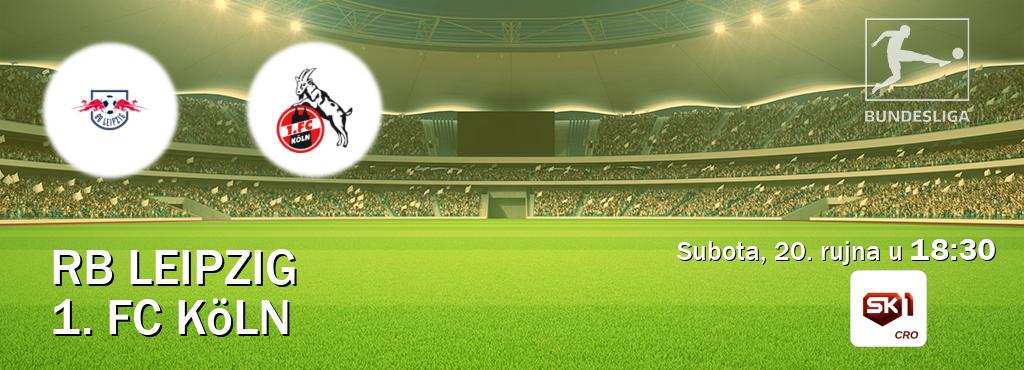 Izravni prijenos utakmice RB Leipzig i 1. FC Köln pratite uživo na Sportklub 1 (subota, 20. rujna u  18:30).