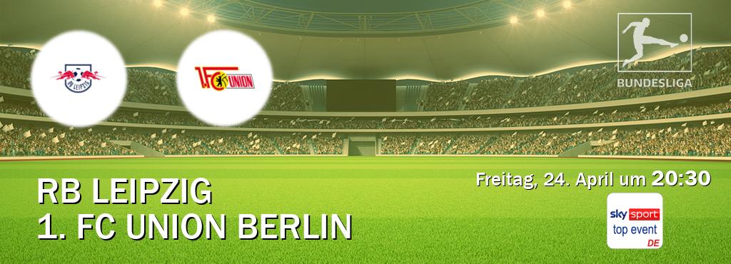 Das Spiel zwischen RB Leipzig und 1. FC Union Berlin wird am Freitag, 24. April um  20:30, live vom Sky Sport Top Event übertragen.