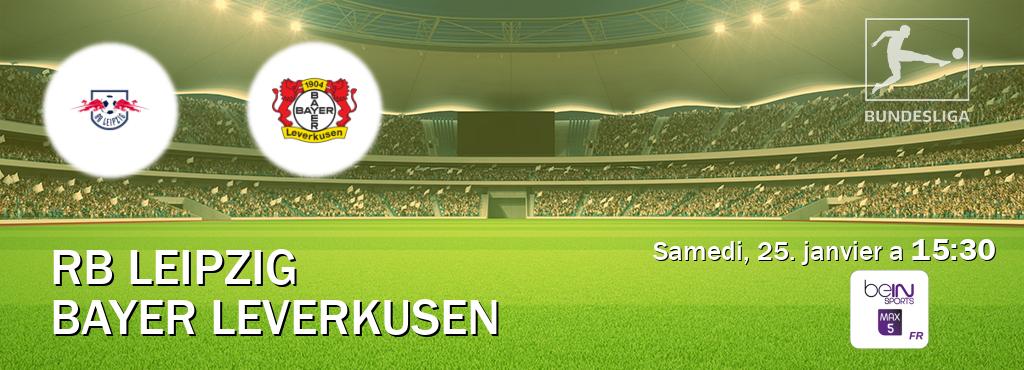 Match entre RB Leipzig et Bayer Leverkusen en direct à la beIN Sports 5 Max (samedi, 25. janvier a  15:30).