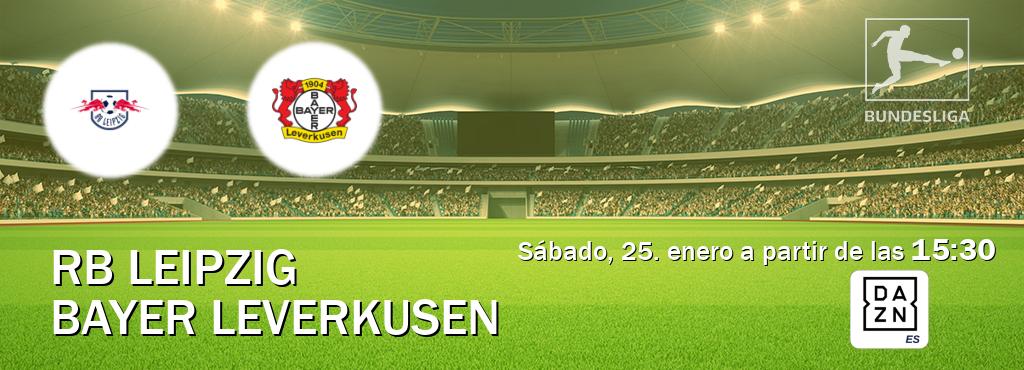 El partido entre RB Leipzig y Bayer Leverkusen será retransmitido por DAZN España (sábado, 25. enero a partir de las  15:30).