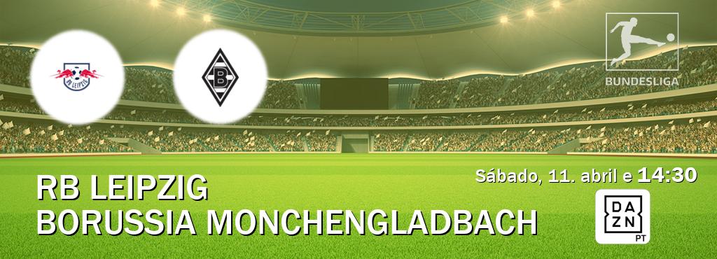 Jogo entre RB Leipzig e Borussia Monchengladbach tem emissão DAZN (sábado, 11. abril e  14:30).