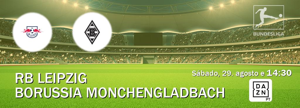 Jogo entre RB Leipzig e Borussia Monchengladbach tem emissão DAZN (sábado, 29. agosto e  14:30).