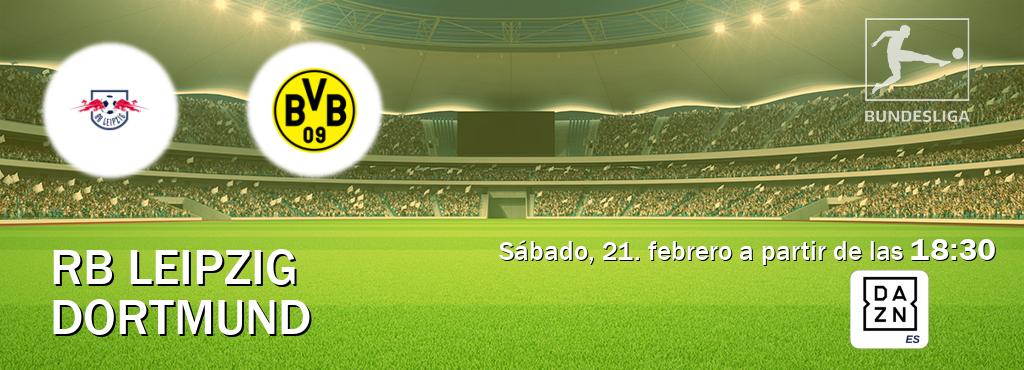 El partido entre RB Leipzig y Dortmund será retransmitido por DAZN España (sábado, 21. febrero a partir de las  18:30).
