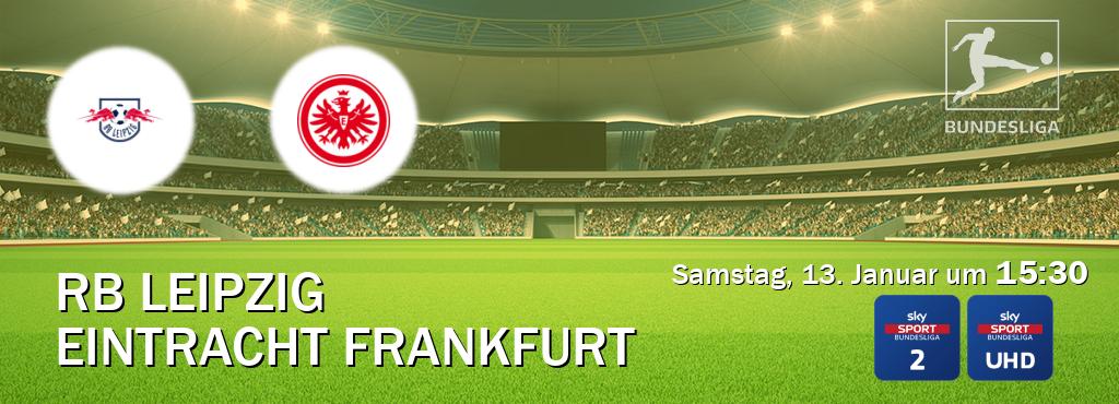 Das Spiel zwischen RB Leipzig und Eintracht Frankfurt wird am Samstag, 13. Januar um  15:30, live vom Sky Bundesliga 2 und Sky Bundesliga UHD übertragen.